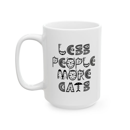 "Less People More Cats" Ceramic Mug – 11oz / 15oz Cat Typography Edition
