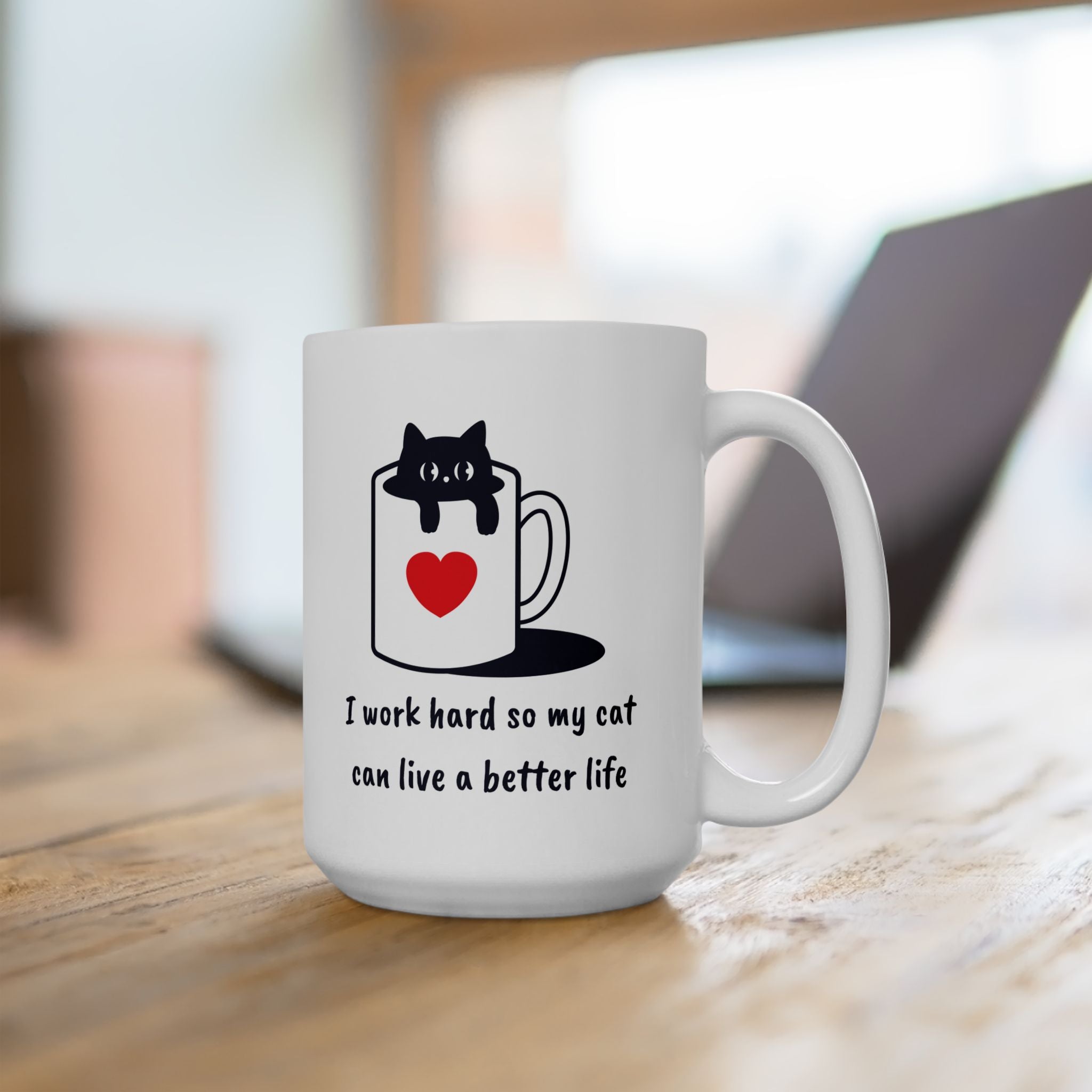 I Work Hard So My Cat Can Live a Better Life Mug – Black Cat Funny Ceramic Coffee Cup for Pet Lovers – 11oz & 15oz