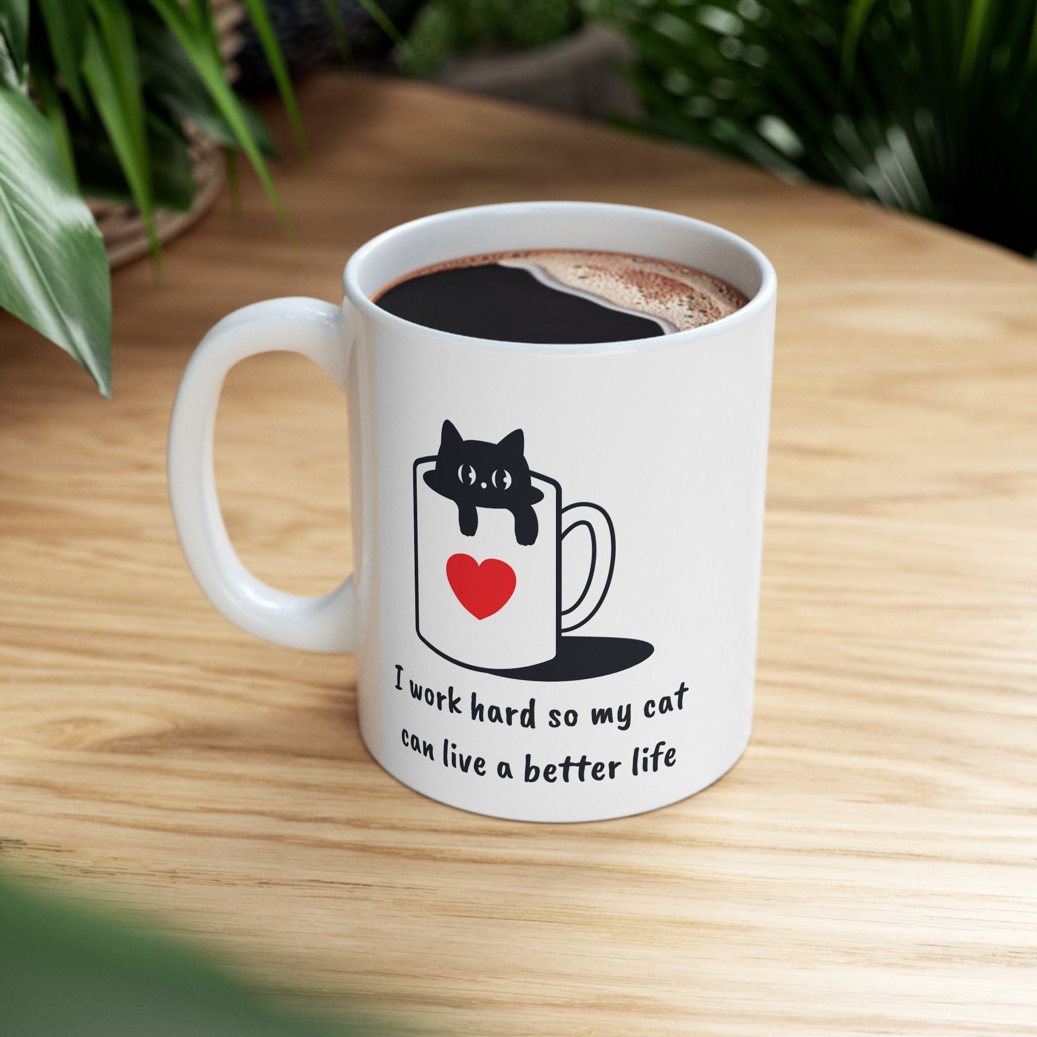 I Work Hard So My Cat Can Live a Better Life Mug – Black Cat Funny Ceramic Coffee Cup for Pet Lovers – 11oz & 15oz