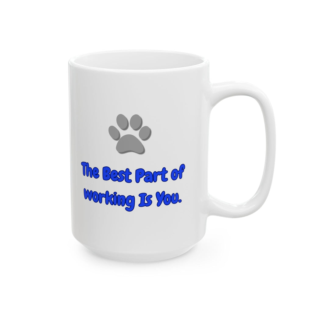 "The Best Part of Working Is You" Ceramic Mug – 11oz / 15oz Cat & Laptop Edition