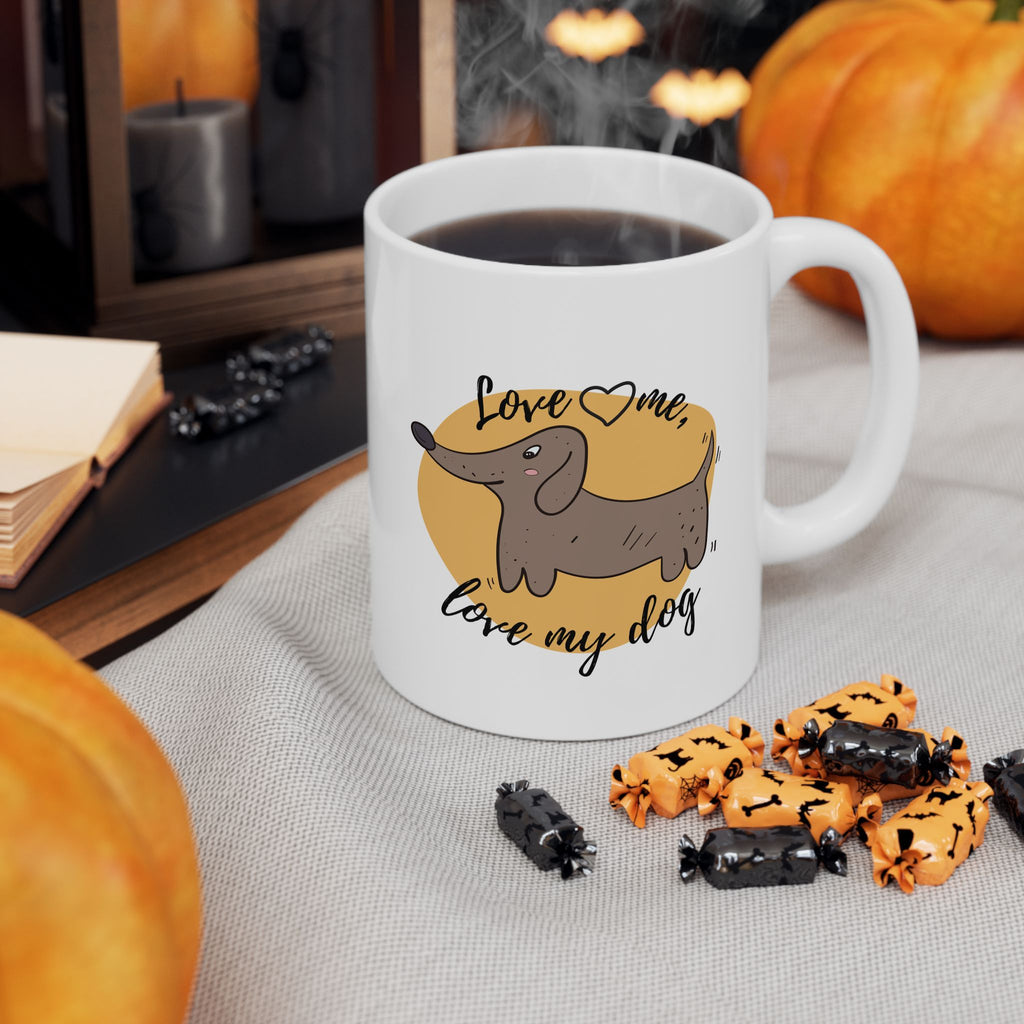 "Love Me, Love My Dog" Ceramic Mug – 11oz / 15oz Dachshund Edition