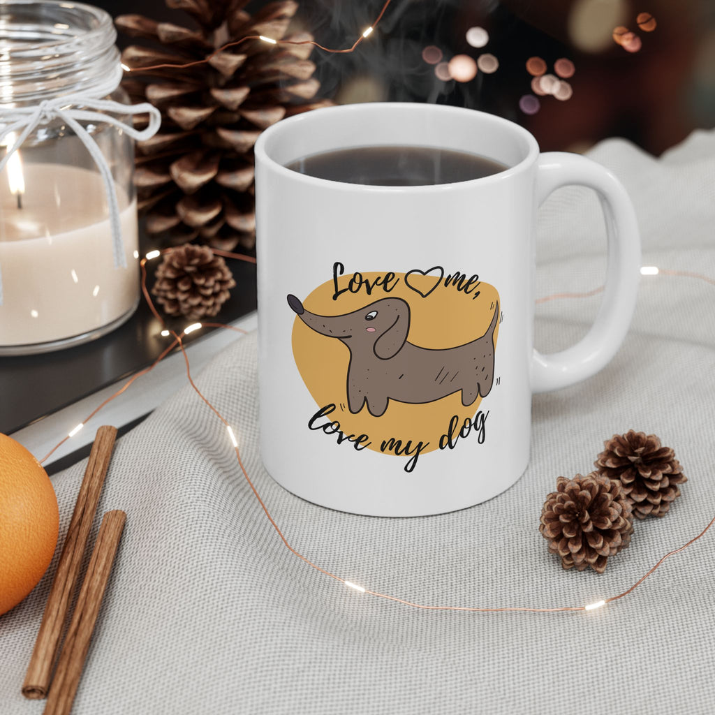 "Love Me, Love My Dog" Ceramic Mug – 11oz / 15oz Dachshund Edition