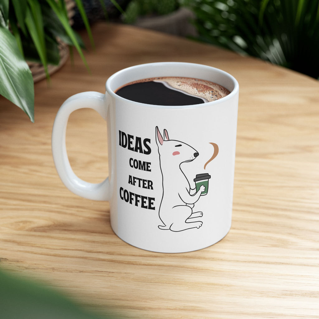 "Ideas Come After Coffee" Ceramic Mug – 11oz / 15oz Dog Edition