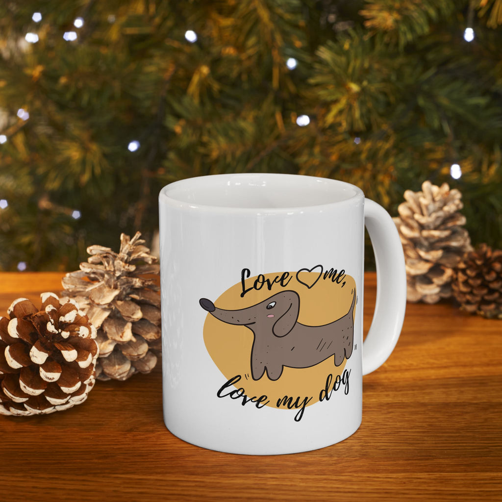 "Love Me, Love My Dog" Ceramic Mug – 11oz / 15oz Dachshund Edition