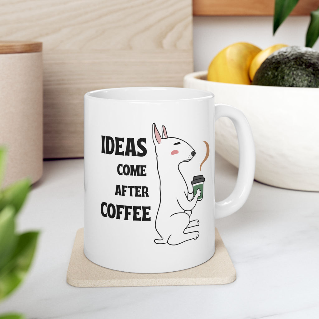 "Ideas Come After Coffee" Ceramic Mug – 11oz / 15oz Dog Edition