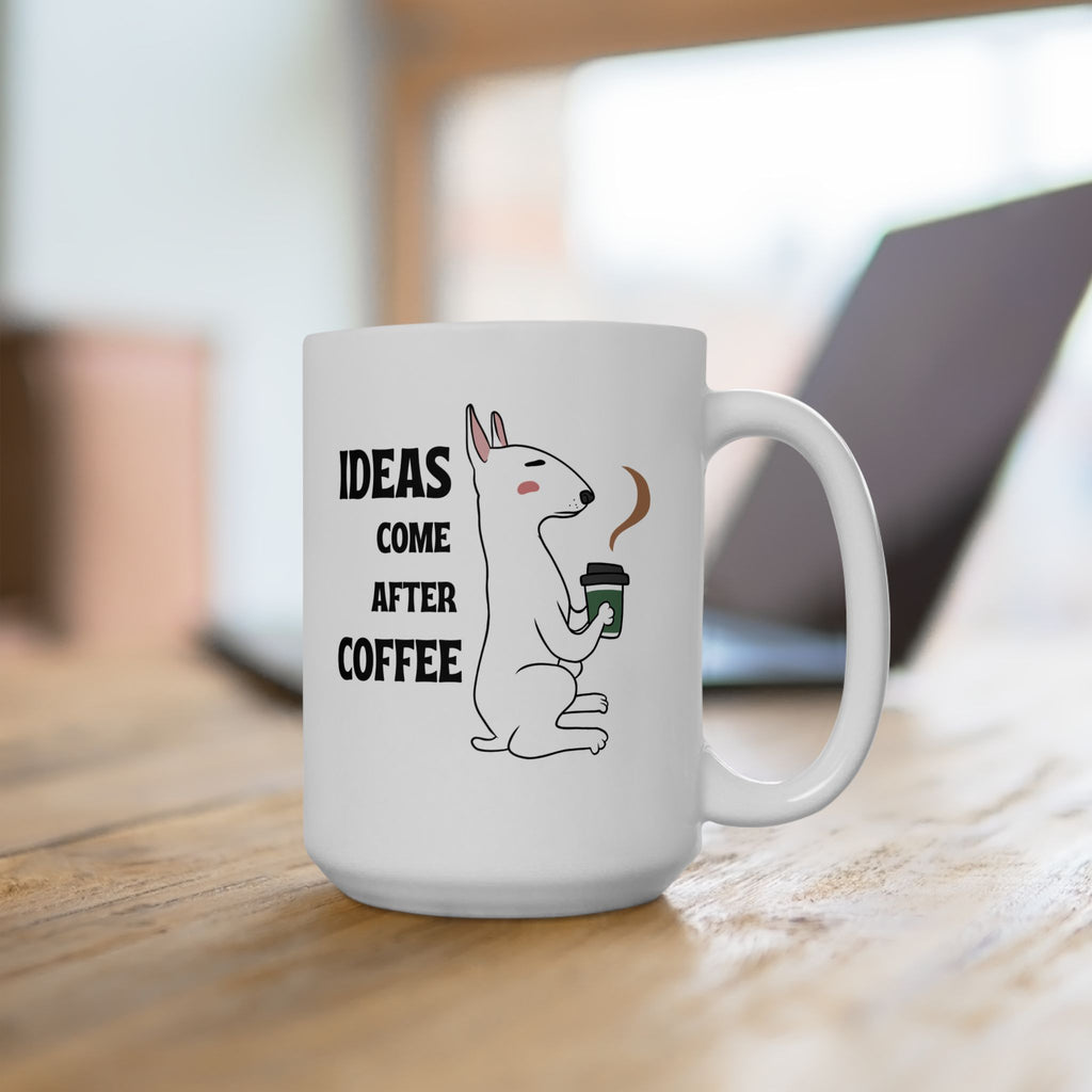 "Ideas Come After Coffee" Ceramic Mug – 11oz / 15oz Dog Edition