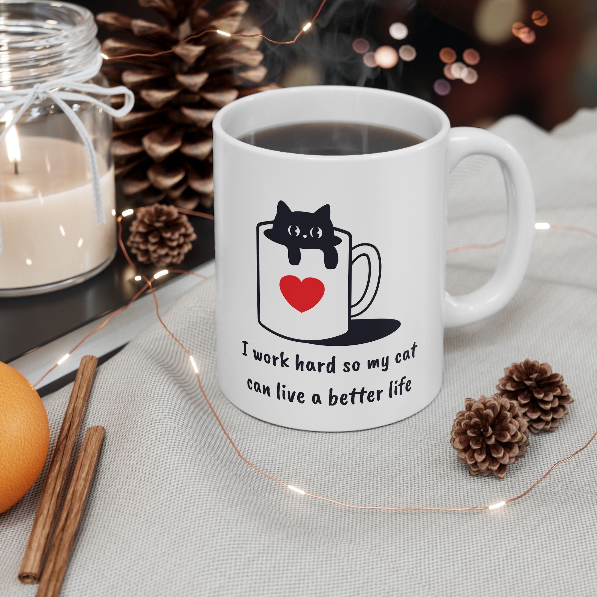 I Work Hard So My Cat Can Live a Better Life Mug – Black Cat Funny Ceramic Coffee Cup for Pet Lovers – 11oz & 15oz