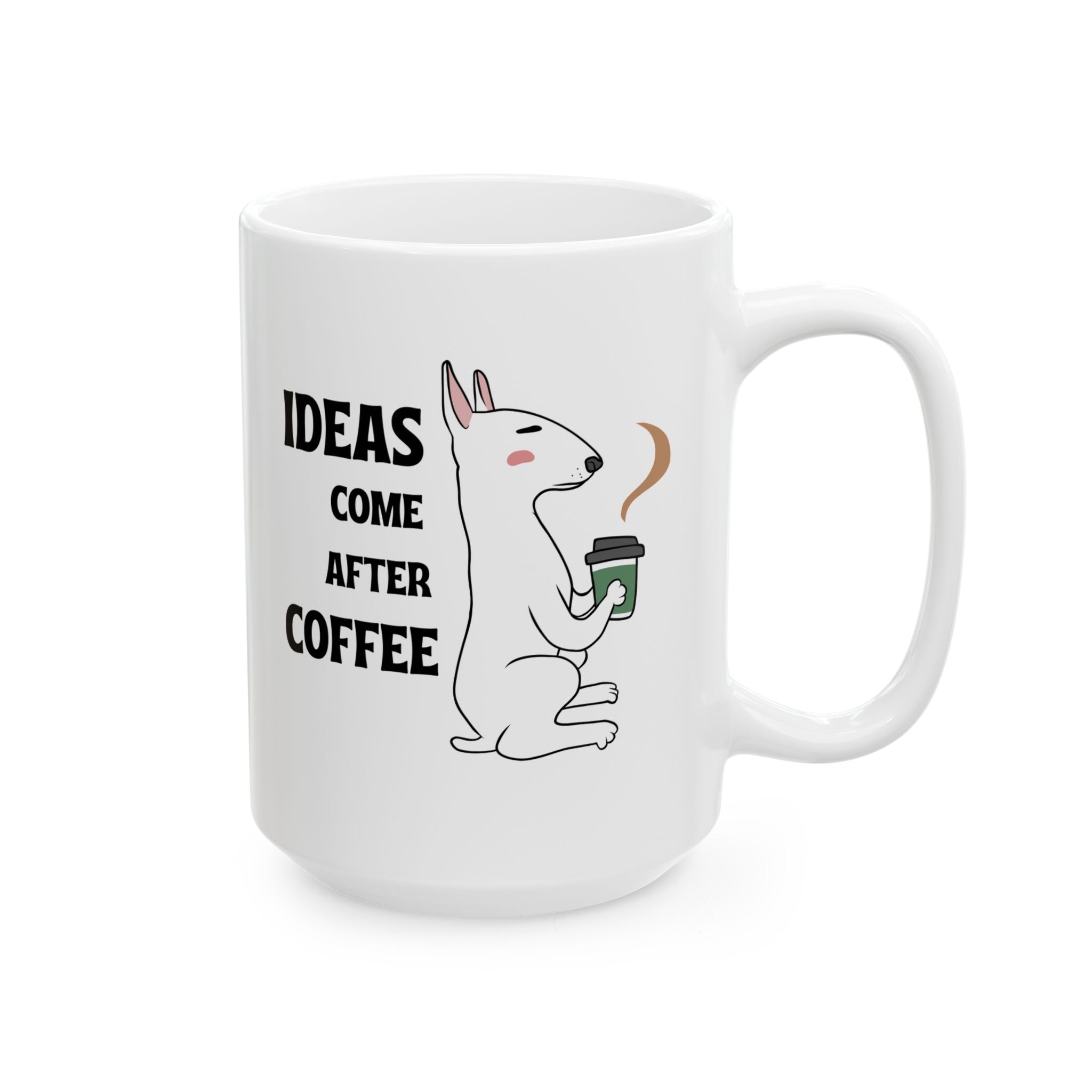 "Ideas Come After Coffee" Ceramic Mug – 11oz / 15oz Dog Edition