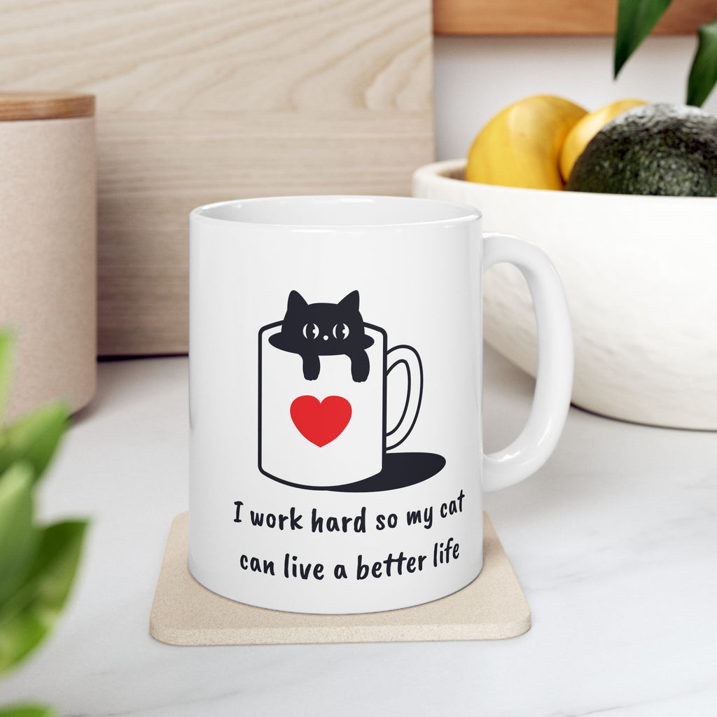 I Work Hard So My Cat Can Live a Better Life Mug – Black Cat Funny Ceramic Coffee Cup for Pet Lovers – 11oz & 15oz