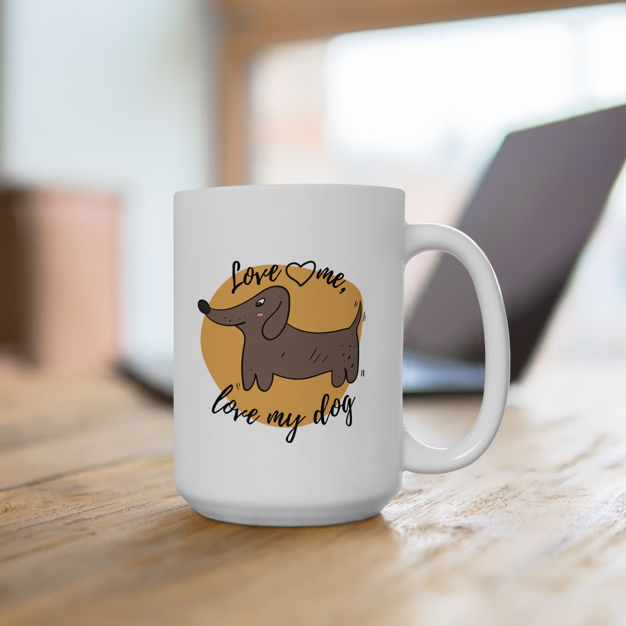 "Love Me, Love My Dog" Ceramic Mug – 11oz / 15oz Dachshund Edition